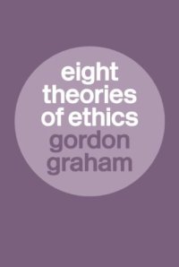 cover of the book Eight Theories of Ethics