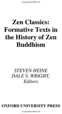 cover of the book Zen Classics: Formative Texts in the History of Zen Buddhism