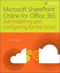 cover of the book Microsoft Sharepoint Online for Office 365: Administering and Configuring for the Cloud