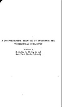 cover of the book A Comprehensive Treatise on Inorganic and Theoretical Chemistry: volume 5. B, Al, Ga, In, Tl, Sc, Ce and Rare Earth Metals, C (Part I)