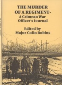 cover of the book The Murder of a Regiment: A Crimean War Officer's Journal