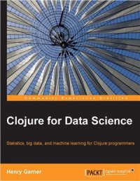 cover of the book Clojure for Data Science: Statistics, big data, and machine learning for Clojure programmers