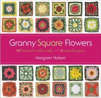 cover of the book Granny Square Flowers: 50 Botanical Crochet Motifs and 15 Original Projects