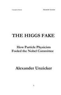 cover of the book The Higgs Fake. How Particle Physicists Fooled the Nobel Committee