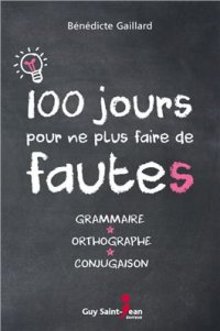 cover of the book 100 jours pour ne plus faire de fautes