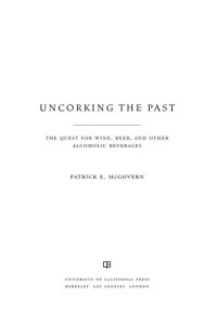 cover of the book Uncorking the Past: The Quest for Wine, Beer, and Other Alcoholic Beverages