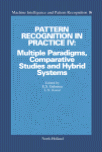 cover of the book Pattern Recognition in Practice IV  Multiple Paradigms, Comparative Studies and Hybrid Systems