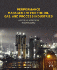 cover of the book Performance Management for the Oil, Gas, and Process Industries. A Systems Approach