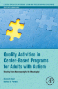 cover of the book Quality Activities in Center-Based Programs for Adults with Autism. Moving from Nonmeaningful to Meaningful. A volume in Critical Specialties-Treating Autism&Behavioral Challenge