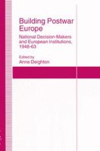 cover of the book Building Postwar Europe: National Decision-Makers and European Institutions, 1948–63