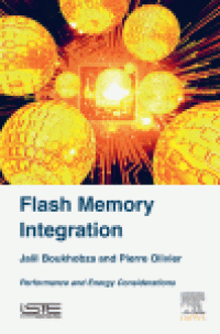 cover of the book Flash Memory Integration. Performance and Energy Considerations