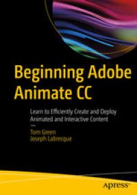 cover of the book Beginning Adobe Animate CC: Learn to Efficiently Create and Deploy Animated and Interactive Content