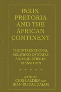 cover of the book Paris, Pretoria and the African Continent: The International Relations of States and Societies in Transition