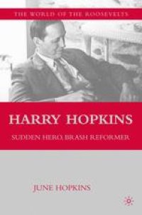 cover of the book Harry Hopkins: Sudden Hero, Brash Reformer