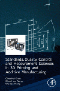 cover of the book Standards, Quality Control, and Measurement Sciences in 3D Printing and Additive Manufacturing