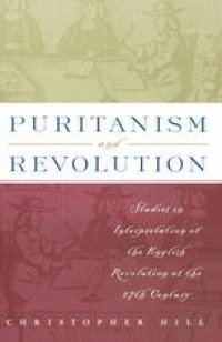 cover of the book Puritanism and Revolution: Studies in Interpretation of the English Revolution of the Seventeenth Century