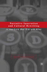 cover of the book Narrative Innovation and Cultural Rewriting in the Cold War Era and After