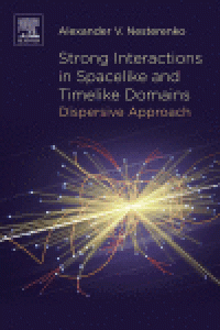 cover of the book Strong Interactions in Spacelike and Timelike Domains. Dispersive Approach