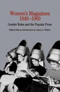 cover of the book Women’s Magazines, 1940–1960: Gender Roles and the Popular Press