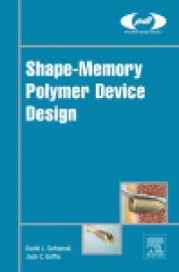 cover of the book Shape-Memory Polymer Device Design. A volume in Plastics Design Library