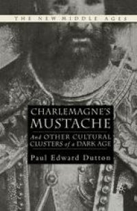 cover of the book Charlemagne’s Mustache and other Cultural Clusters of a Dark Age