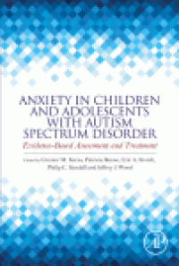 cover of the book Anxiety in Children and Adolescents with Autism Spectrum Disorder. Evidence-Based Assessment and Treatment