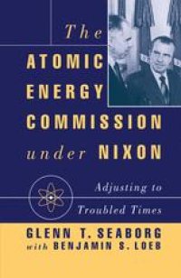 cover of the book The Atomic Energy Commission under Nixon: Adjusting to Troubled Times