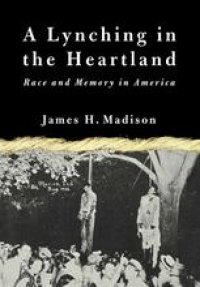 cover of the book A Lynching in the Heartland: Race and Memory in America