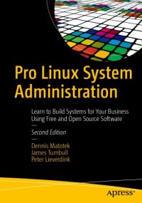 cover of the book Pro Linux System Administration: Learn to Build Systems for Your Business Using Free and Open Source Software