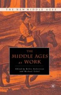 cover of the book The Middle Ages at Work: Practicing Labor in Late Medieval England