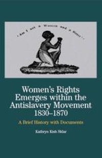 cover of the book Women’s Rights Emerges within the Antislavery Movement, 1830–1870: A Brief History with Documents