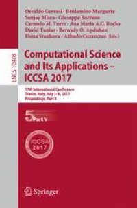 cover of the book Computational Science and Its Applications – ICCSA 2017: 17th International Conference, Trieste, Italy, July 3-6, 2017, Proceedings, Part V