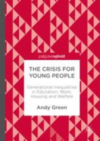 cover of the book The Crisis for Young People: Generational Inequalities in Education, Work, Housing and Welfare