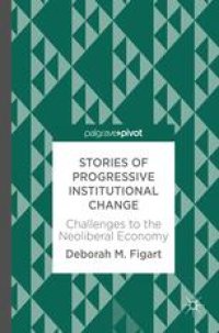 cover of the book Stories of Progressive Institutional Change: Challenges to the Neoliberal Economy