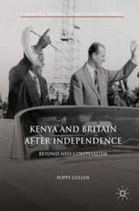 cover of the book Kenya and Britain after Independence: Beyond Neo-Colonialism