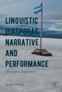 cover of the book Linguistic Diasporas, Narrative and Performance: The Irish in Argentina