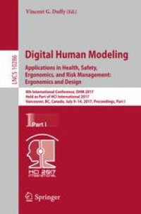 cover of the book Digital Human Modeling. Applications in Health, Safety, Ergonomics, and Risk Management: Ergonomics and Design: 8th International Conference, DHM 2017, Held as Part of HCI International 2017, Vancouver, BC, Canada, July 9-14, 2017, Proceedings, Part I