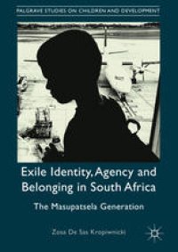 cover of the book Exile Identity, Agency and Belonging in South Africa: The Masupatsela Generation