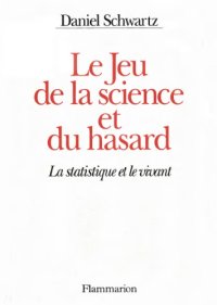 cover of the book Le jeu de la science et du hasard. La statistique et le vivant