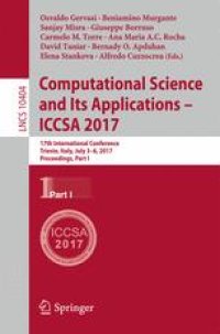 cover of the book Computational Science and Its Applications – ICCSA 2017: 17th International Conference, Trieste, Italy, July 3-6, 2017, Proceedings, Part I