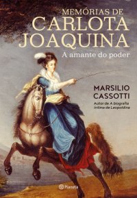 cover of the book Memórias de Carlota Joaquina: a amante do poder