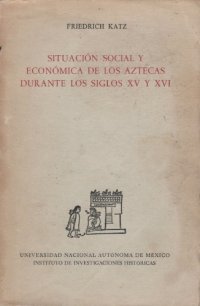 cover of the book Situación social y económica de los aztecas durante los siglos XV y XVI