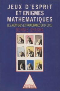 cover of the book Jeux d’esprit et énigmes mathématiques : les aventures extraordinaires du Dr Ecco