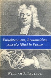 cover of the book Enlightenment, Romanticism, and the Blind in France