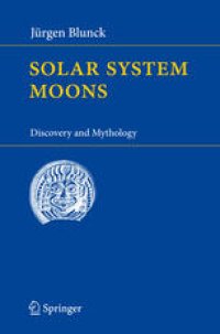 cover of the book Solar System Moons: Discovery and Mythology