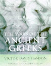 cover of the book The Wars of the Ancient Greeks: And their Invention of Western Military Culture