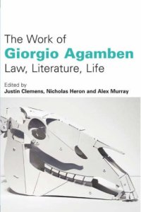 cover of the book EUP The Work Of Giorgio Agamben Law Literature Life