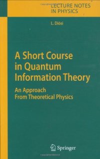 cover of the book A Short Course in Quantum Information Theory: An Approach From Theoretical Physics