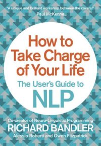 cover of the book How to take charge of your life : the user's guide to NLP