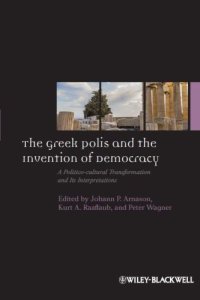 cover of the book The Greek Polis and the invention of democracy : a politico-cultural transformation and its interpretations